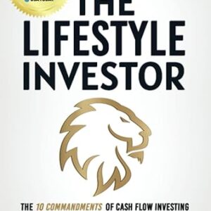 The Lifestyle Investor: The 10 Commandments of Cash Flow Investing for Passive Income and Financial Freedom